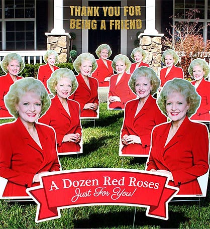 Golden Girls, Dozen Red Roses– Massive Yard Sign Display